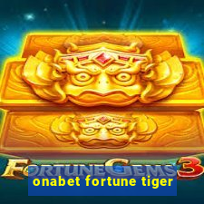 onabet fortune tiger